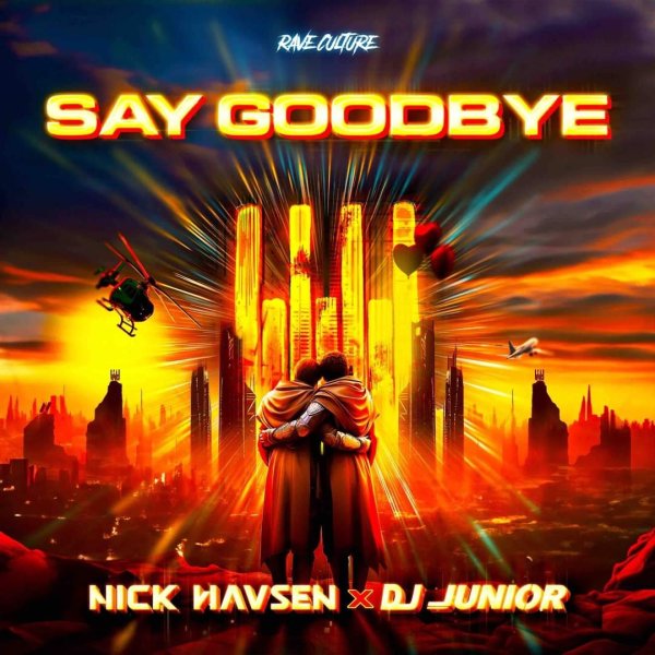 Nick Havsen x DJ Junior - Say Goodbye (Extended Mix)
