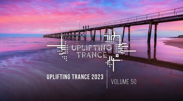 Uplifting Trance - UPLIFTING TRANCE 2023 VOL. 50