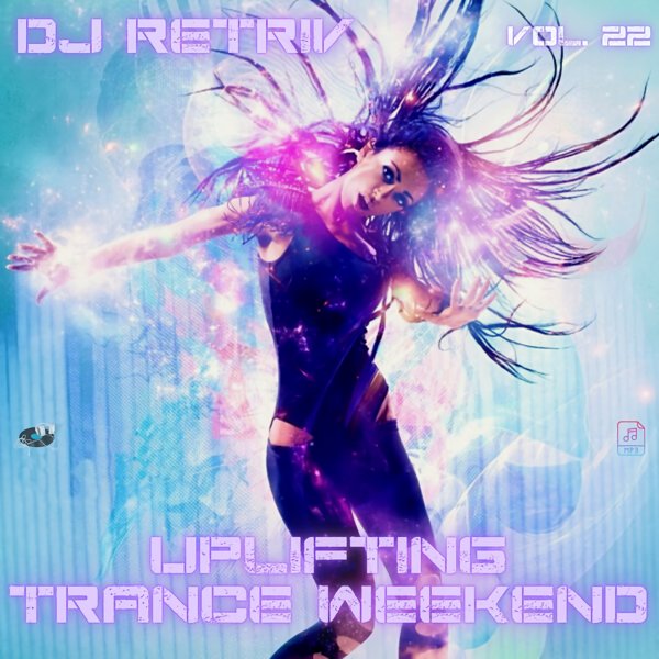 DJ Retriv - Uplifting Trance Weekend #22