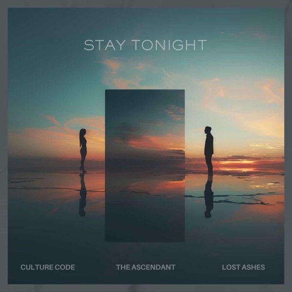 Culture Code, The Ascendant, Lost Ashes - Stay Tonight