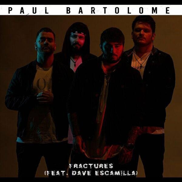 Paul Bartolome &amp; Dave Escamilla - Fractures