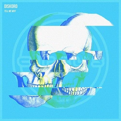 Diskord - Tell Me Why Original mix