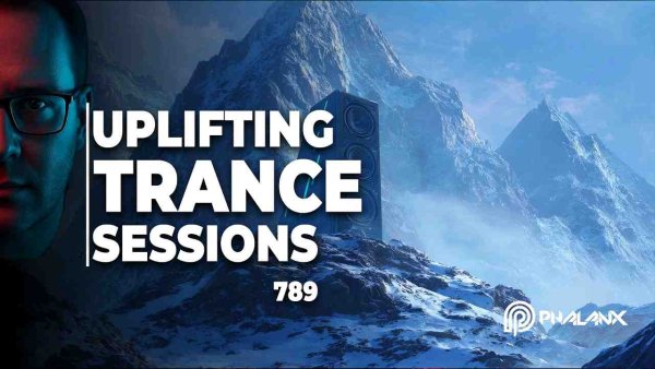 DJ Phalanx | Uplifting Trance Sessions - Uplifting Trance Sessions EP. 789 | Best of Trance &amp; Vocal Trance | DJ Phalanx | Trance 2026