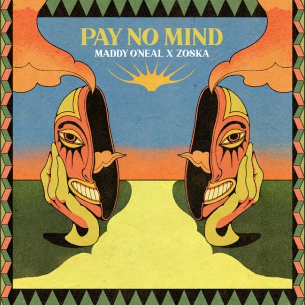 Maddy O'Neal, zoska - Pay No Mind