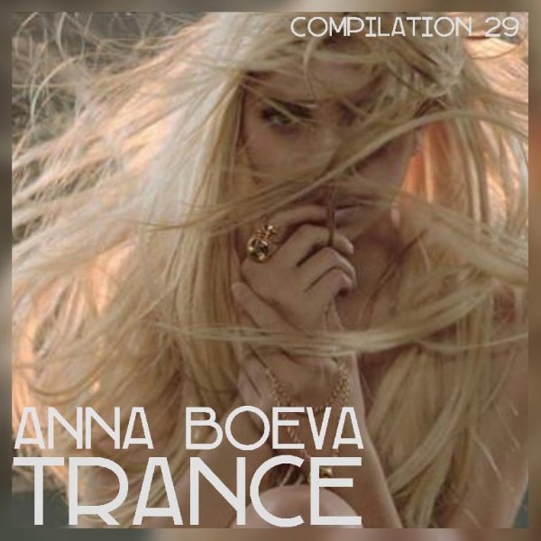 Anna Boeva - Trance Compilation 29