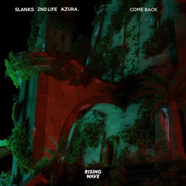 Slanks &amp; 2nd Life - Come Back