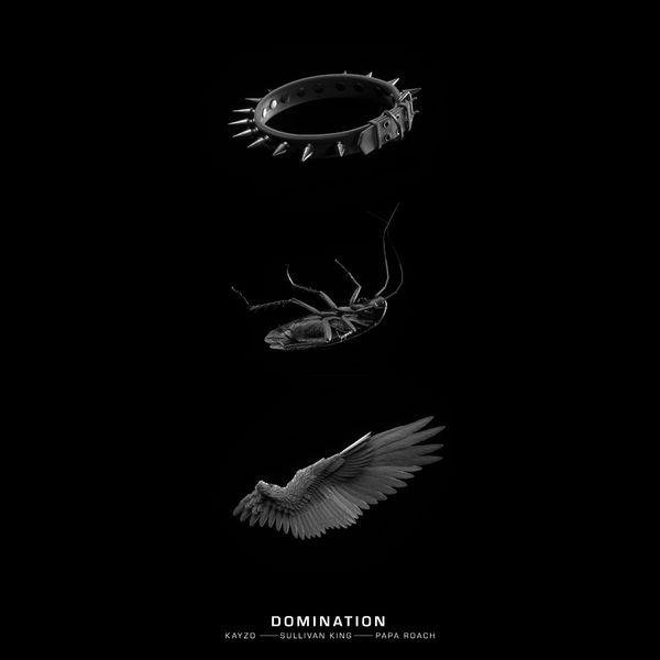 Kayzo &amp; Sullivan King &amp; Papa Roach - DOMINATION