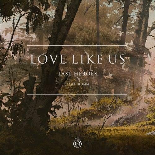 Last Heroes - Love Like Us (feat. RUNN)