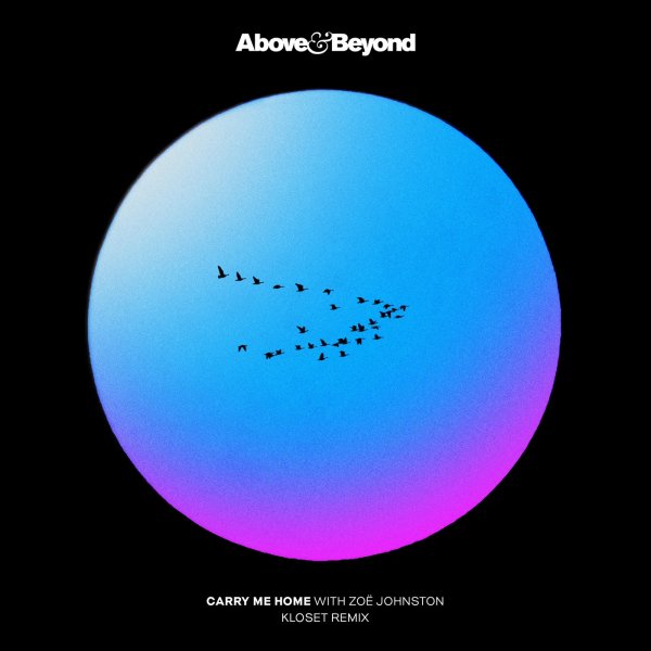 Above &amp; Beyond &amp; Zoë Johnston - Carry Me Home (Kloset Remix)