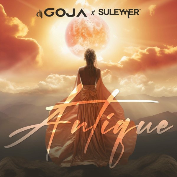 DJ Goja &amp; Suleymer - Antique