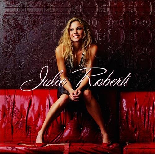 Julie Roberts - You Ain't Down Home