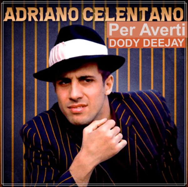 Adriano Celentano - Per Averti (DODY DEEJAY REMIX)