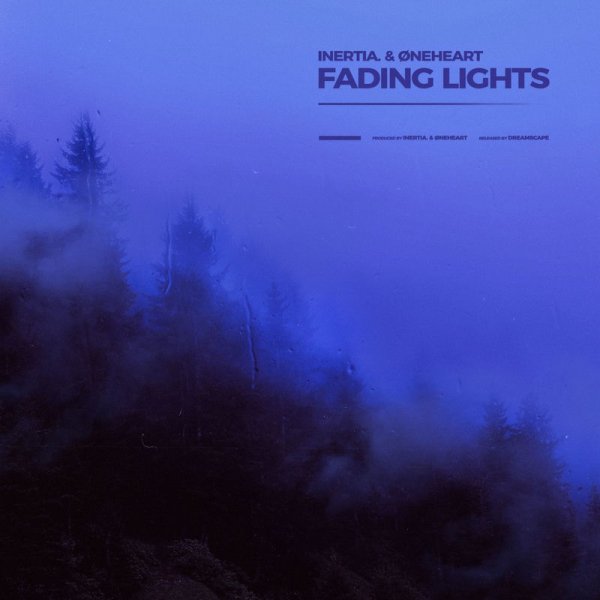 Øneheart, inertia. - fading lights