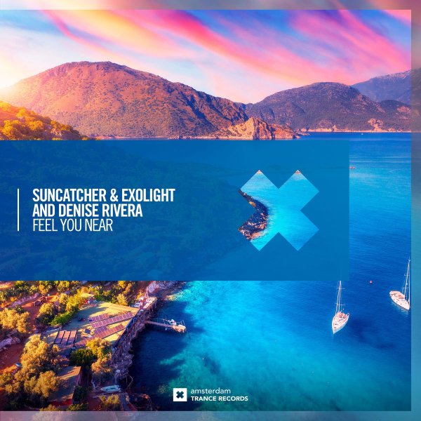 Suncatcher &amp; Exolight And Denise Rivera - Feel You Near (Extended Mix)