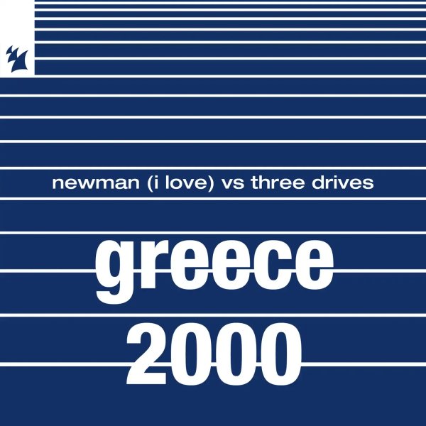 Newman (I Love) vs Three Drives - Greece 2000 (Extended Mix)