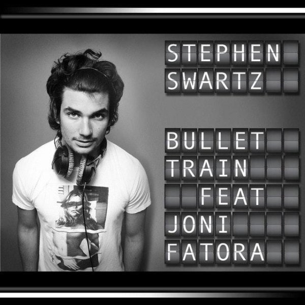 Stephen Swartz feat. Joni Fatora - Bullet Train