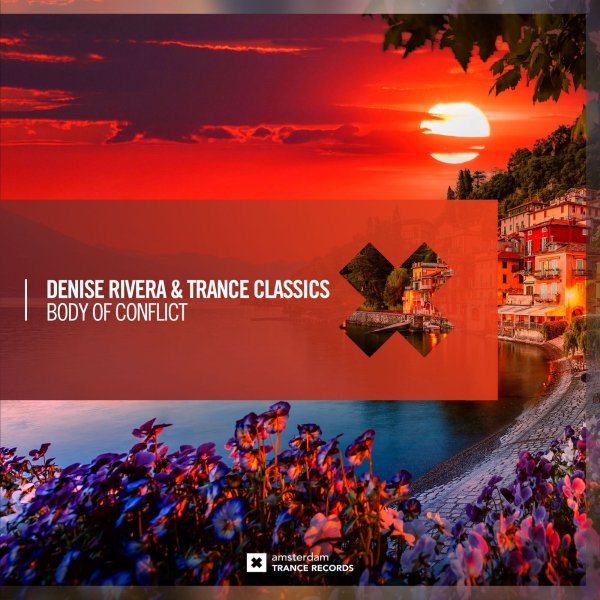 Denise Rivera &amp; Trance Classics - Body Of Conflict (Extended Mix)
