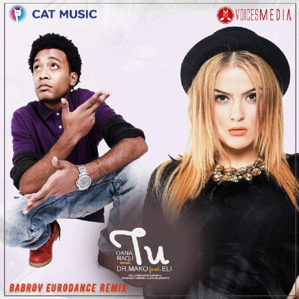 Oana Radu &amp; Dr. Mako feat. Eli - Tu (BabRoV Eurodance ReMiX)
