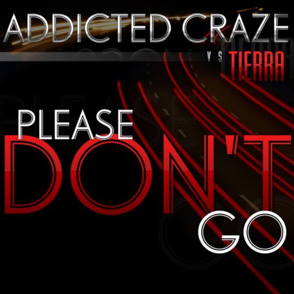 Addicted Craze vs. Tierra - Please Don't Go (Dedicate Remix)
