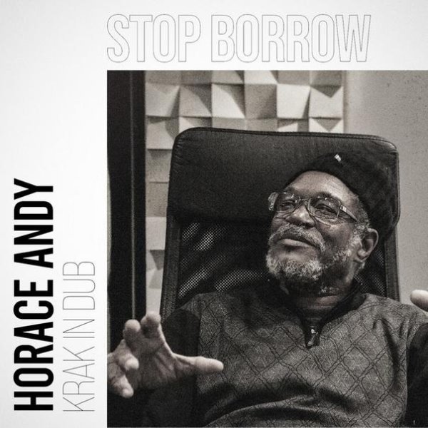 Horace Andy &amp; Krak In Dub - Stop Borrow