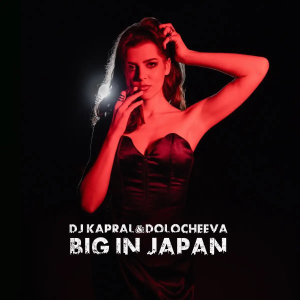DJ Kapral &amp; Dolocheeva - Big In Japan (Extended Cover)