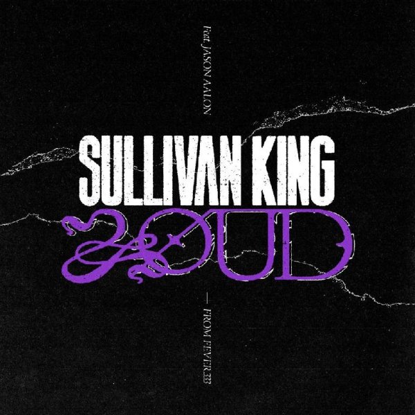 Sullivan King - LOUD (feat. Jason Aalon Butler from FEVER 333)