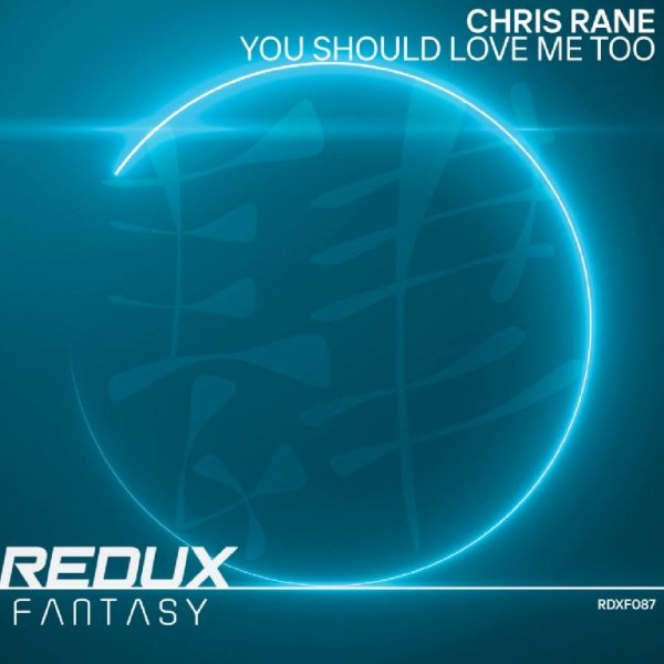 Chris Rane - You Should Love Me Too (Original Mix)