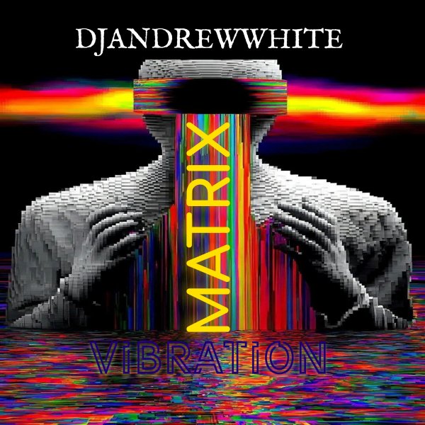 Dj AndreWWhite - MATRIX VIBRATION11
