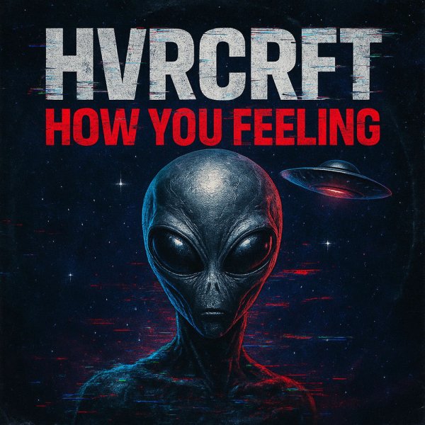 HVRCRFT - How You Feeling