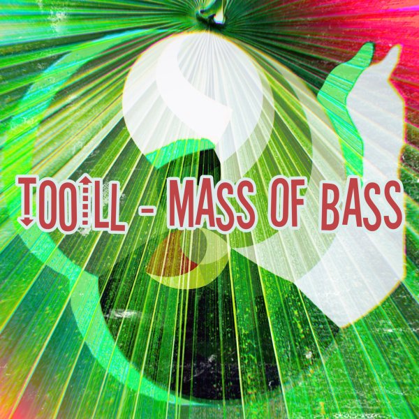 Tooill - Mass Of Bass