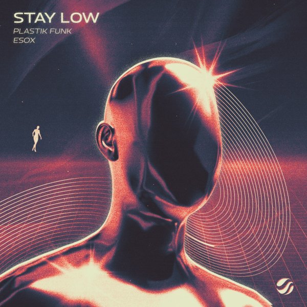Plastik Funk &amp; Esox - Stay Low (Original Mix)