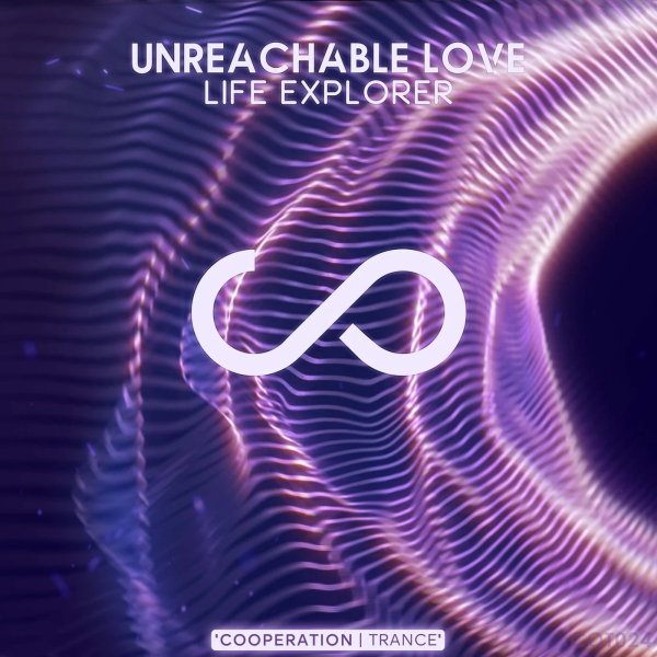 Life Explorer [CN] - Unreachable Love (Original Mix)