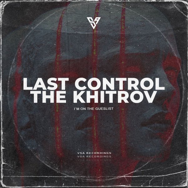 Last Control, The Khitrov - I`m on the Gueslist