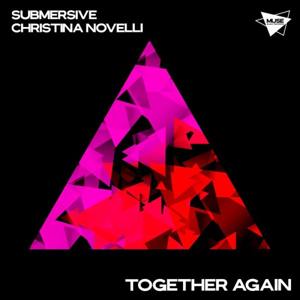 Submersive &amp; Christina Novelli - Together Again (Extended Mix)