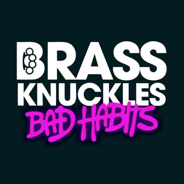 Brass Knuckles - Bad Habits (Excision &amp; Dion Timmer Remix)