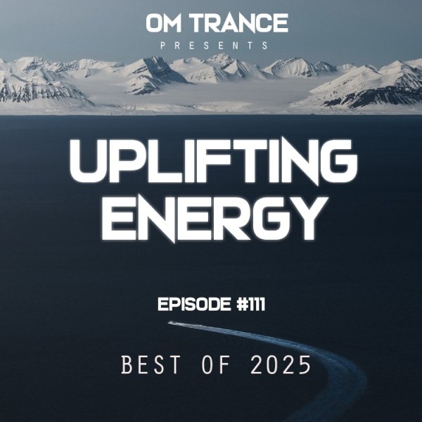 OM TRANCE - Uplifting Energy #111 (Best Of 2025)