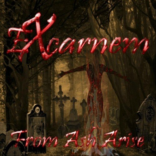 Excarnem - From Ash Arise