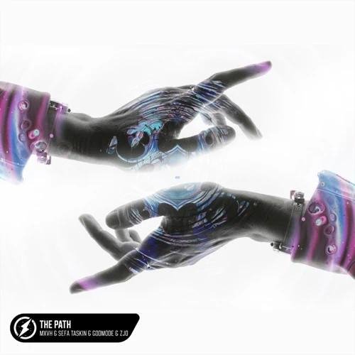 MXVH, Sefa Taskin, Godmode &amp; ZJO - The Path