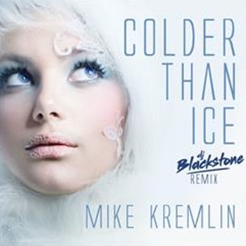 Mike Kremlin - Colder Than Ice (DJ Blackstone Remix)