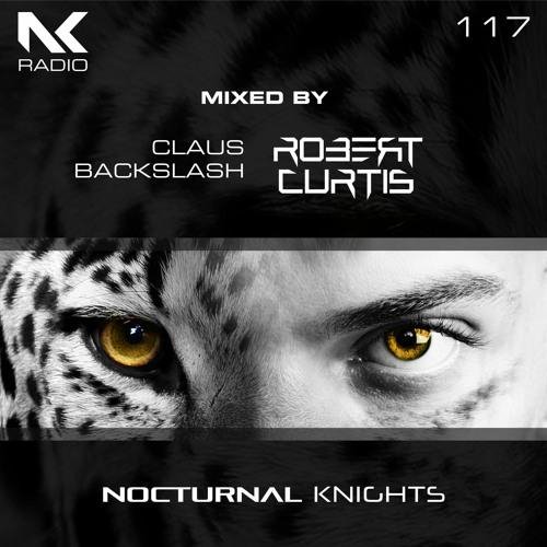 Claus Backslash &amp; Robert Curtis - Nocturnal Knights 117