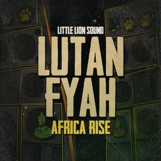 Lutan Fyah &amp; Little Lion Sound - Africa Rise