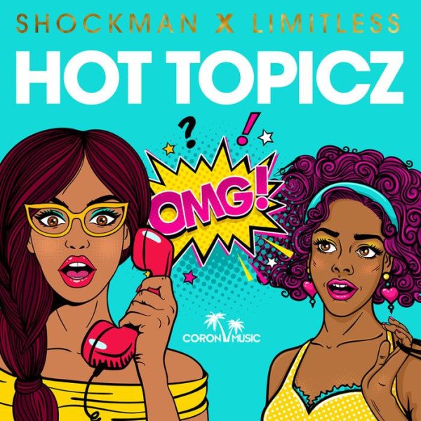 Shockman x Limitless - #Hot Topicz (Dancehall)