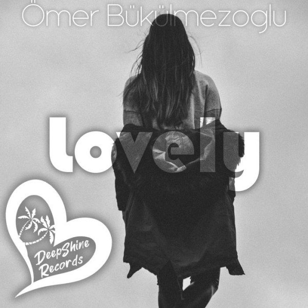 Omer Bukulmezoglu - Lovely (Original Mix)