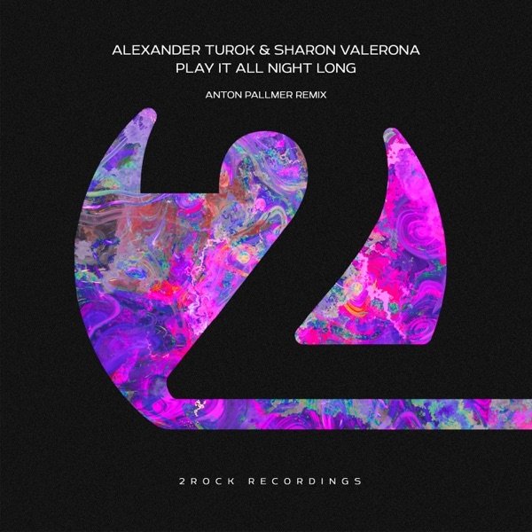 Alexander Turok &amp; Sharon Valerona - Play It All Night Long (Anton Pallmer Extended Remix)