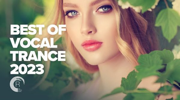 Trance music - BEST OF VOCAL TRANCE 2023 [FULL ALBUM]