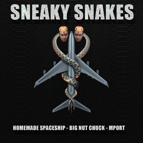 Mport, Homemade Spaceship, Big Nut Chuck - Sneaky Snakes