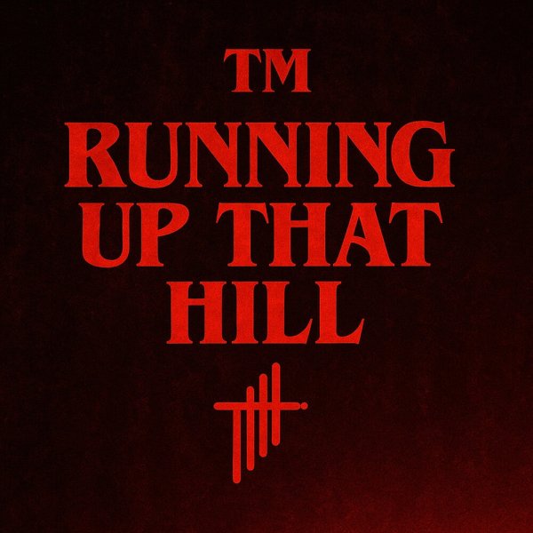 TM. - Running up That Hill
