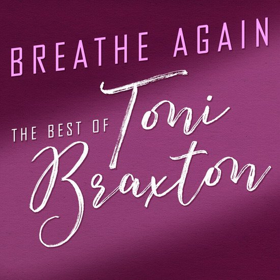 Toni Braxton - Breathe Again