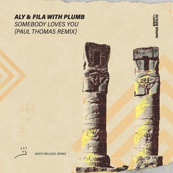 Aly &amp; Fila with Plumb - Somebody Loves You (Paul Thomas Remix)