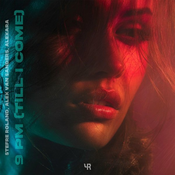 Stefre Roland/Alex van Sanders/Alexara - 9 PM (Till I Come)